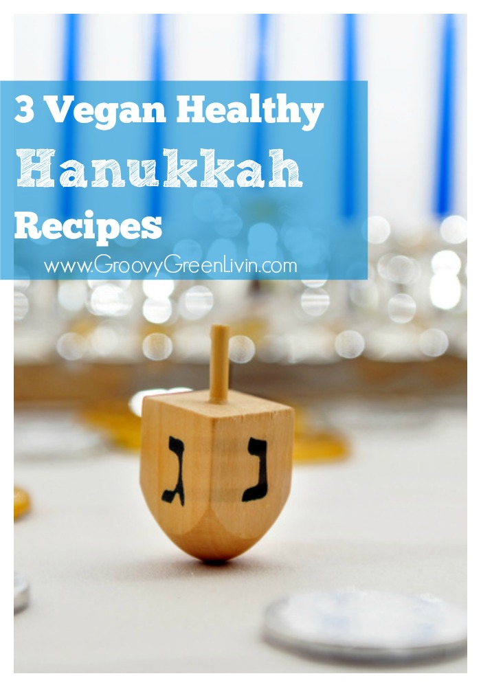 3 Vegan Healthy Hanukkah Recipes Groovy Green Livin