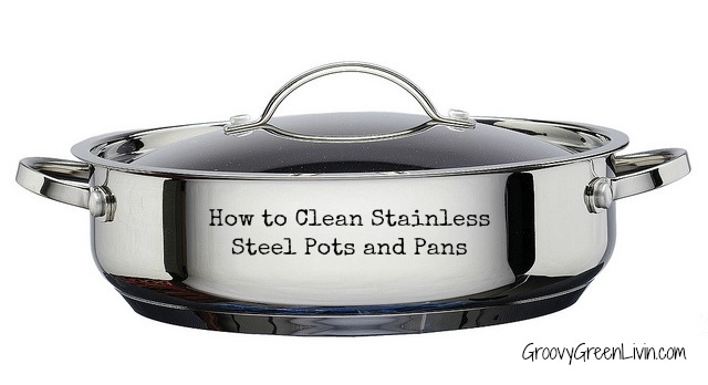 Groovy Green Livin How to clean stainless steel