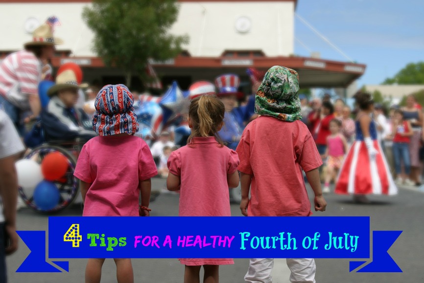 4 Tips for a Healthy Fourth of July
