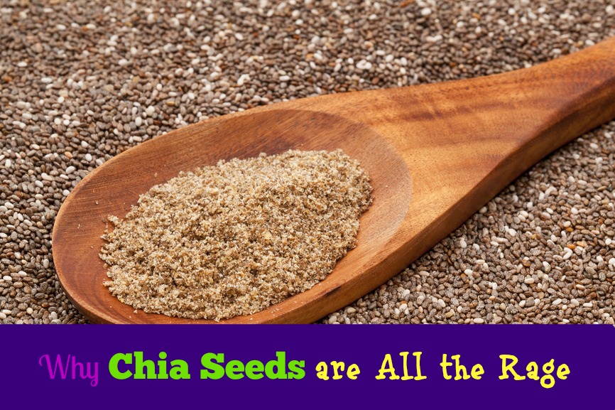 Why Chia Seeds are All the Rage