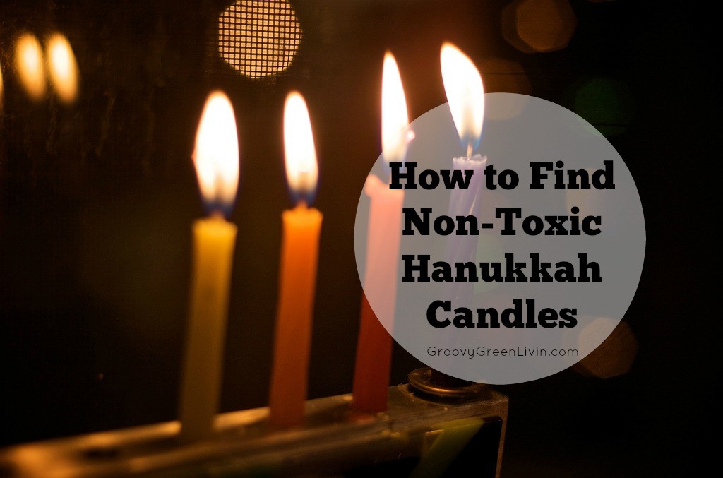 How to Find Non-Toxic Hanukkah Candles Groovy Green Livin