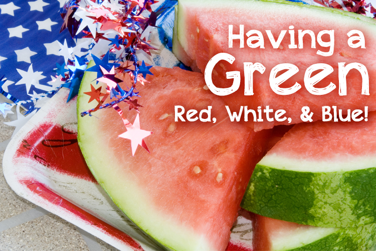 How to Have a “Green” Red White and Blue!