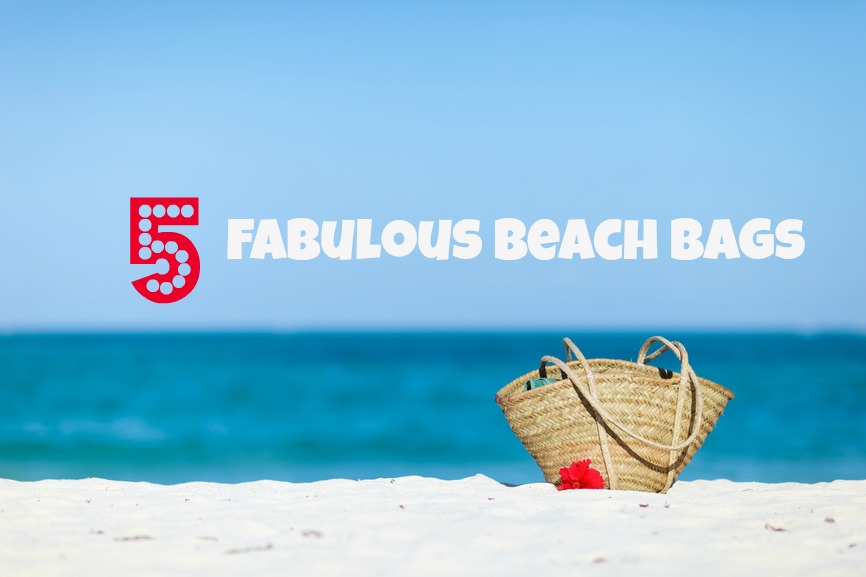 5 Fabulous Beach Bags