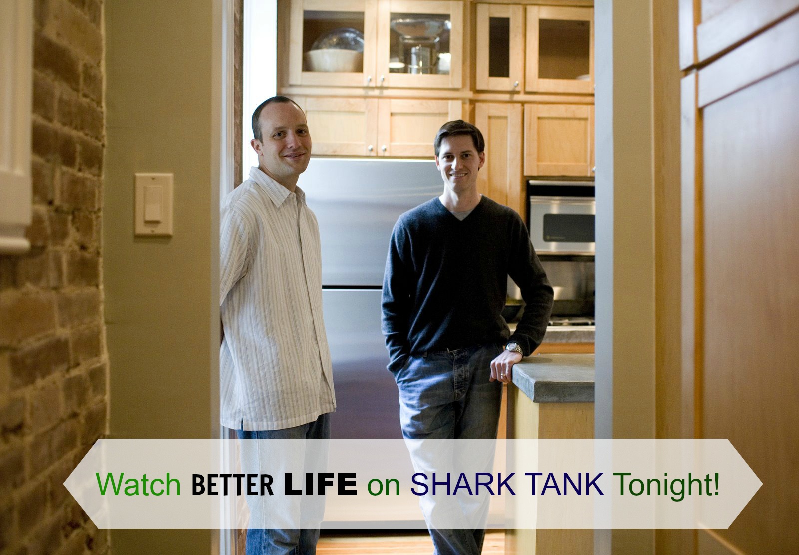 Watch Better Life on Shark Tank TONIGHT!