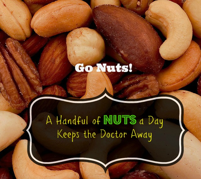 Go Nuts! A Handful of Nuts a Day Keeps the Doctor Away