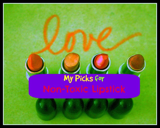 My Picks for Non-Toxic Lipstick