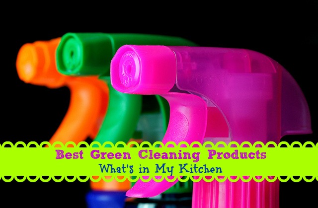 Best Green Cleaning Products: What’s in My Kitchen