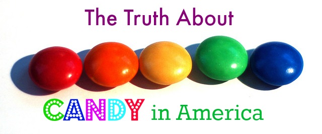 The Truth About Candy Sold in America