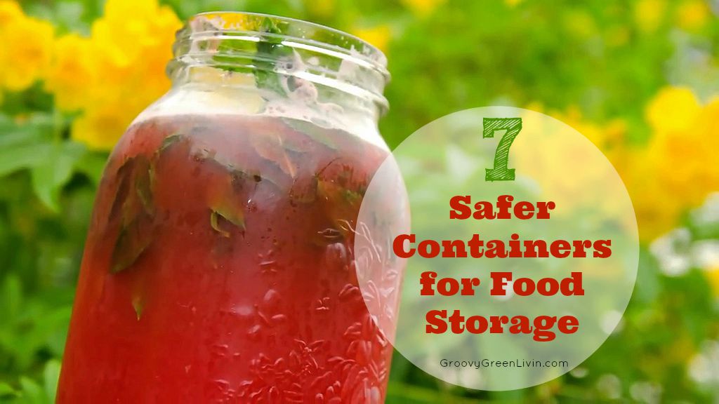 7 Safer Containers for Food Storage