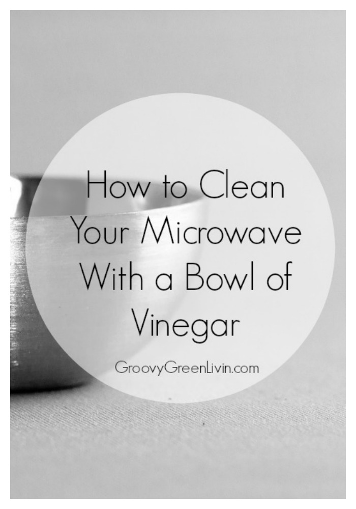 How to Clean Your Microwave with Just a Bowl of Vinegar Groovy Green Livin