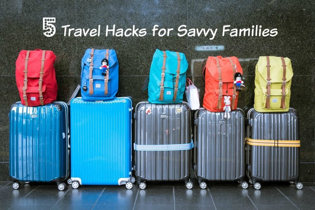 5 Traveling Hacks for Savvy Families Groovy Green Livin