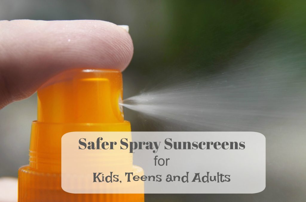 Safer Spray Sunscreens for Kids, Teens and Adults in 2017 Groovy Green Livin